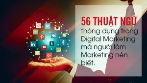 56thuật ngữ thông dụng trong Digital Marketing mà người làm Marketing nên biết